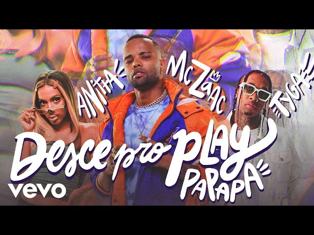 MC ZAAC, ANITTA, TYGA - DESCE PRO PLAY PA PA PA