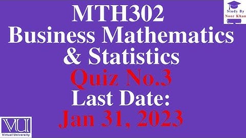 MTH302 | Business Mathematics & Statistics Quiz no 3 solution 2023 | MTH302 Quiz # 3 2023 | #mth302