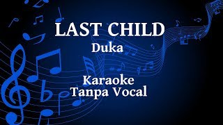 Download lagu Last Child - Duka Karaoke mp3