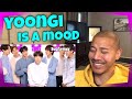 Min Yoongi Can't Be Bothered!! (Reaction)