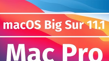 How to Update Mac Pro to macOS Big Sur 11.1