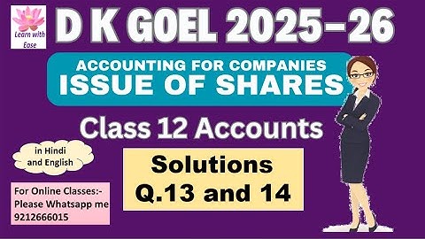 Q13 and 14| Issue of Shares| DK Goel 2025-26| Ch6| Class 12 Accounts| DK Goel 2026⁨@learnwithease