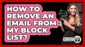 How To Remove An Email From My Block List?