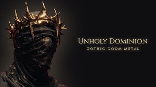 Unholy Dominion - Gothic Doom Metal (𝔪𝔢𝔱𝔞𝔩 𝔭𝔩𝔞𝔶𝔩𝔦𝔰𝔱 2026)