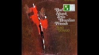 Bud Shank And His Brazilian Friends ( Full Album )