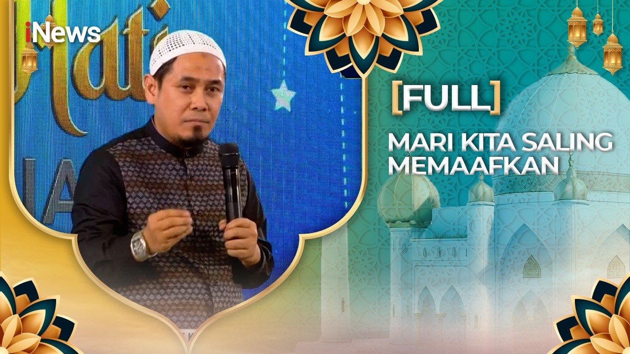[FULL] Mari Kita Saling Memaafkan | Cahaya Hati Indonesia (1/3)
