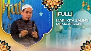 [FULL] Mari Kita Saling Memaafkan | Cahaya Hati Indonesia (1/3)