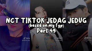 NCT TIKTOK JEDAG JEDUG PART 49