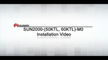 SUN2000 50KTL, 60KTL M0 Installation Video