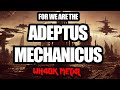 Techpriests of mars the song of adeptus mechanicus original wh40k music