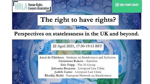 The Right to have rights? Perspectives on statelessness in the UK and beyond
