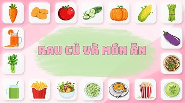 🌽 Dạy Bé Học Tiếng Anh: Rau Củ & Món Ăn Từ Rau | Learn Vegetables & Dishes for Kids 🥦 | Oh Vui Kids