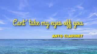 Cant Take My Eyes Off You Anto Clarinet