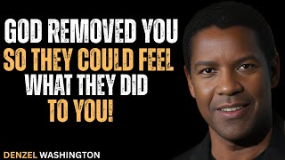 God Removed You So They Could Feel What They Did To You! #motivation #inspiration #denzelwashington