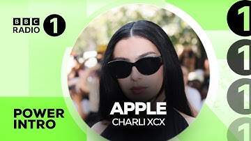 APPLE - Charli xcx | BBC Radio 1 POWER INTRO