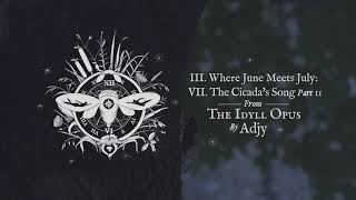 Video-Miniaturansicht von „Adjy - "Where June Meets July: VII. The Cicada's Song Pt. II" (Official Audio)“