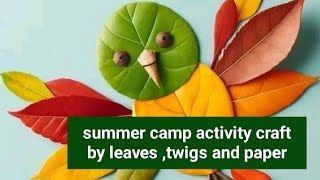 summer camp activity series/craft by leaves twig and paper/animals &birds making/scenery