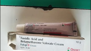 Futop B Cream Fusidic Acid & Betamethasone Cream Futop-B Cream Uses बकटरयल इफकशन क लए