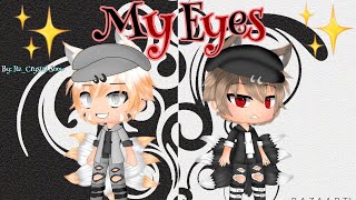 My eyes GLMM *Daniel’s past* (original) little flash warning at 1:46