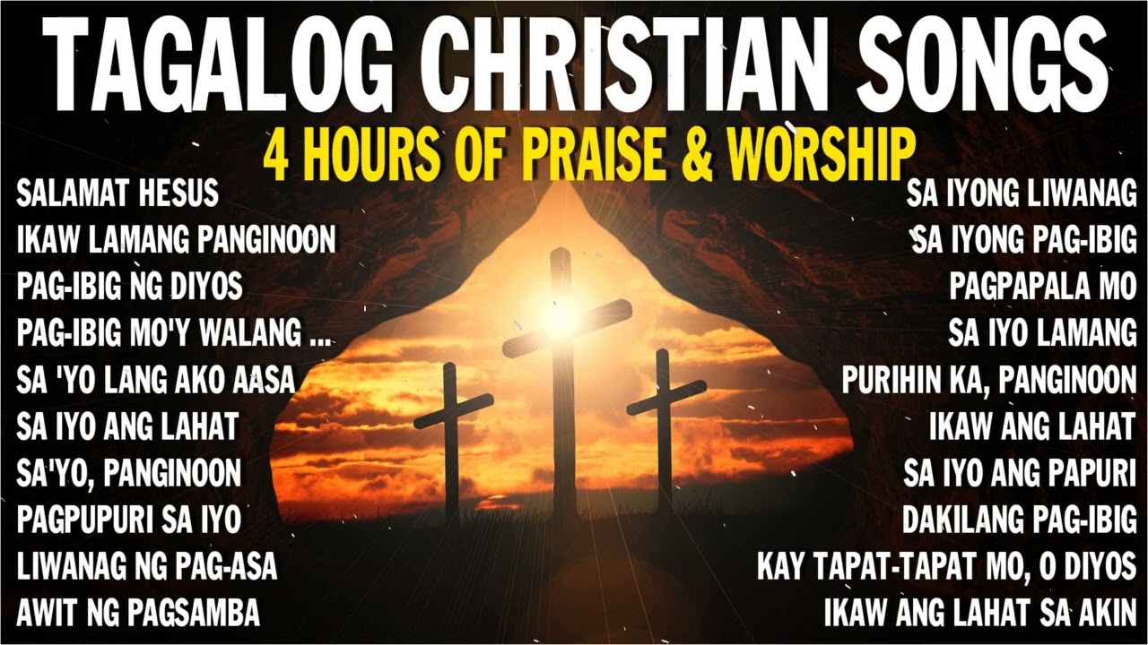 Top Tagalog Christian Songs 🎵 4 Hours of Tagalog Worship Music | Mga Awit ng Papuri at Pagsamba 🎵