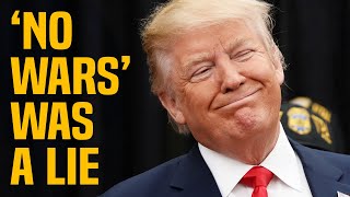 Trump goes from NO NEW WARS to MANY NEW WARS