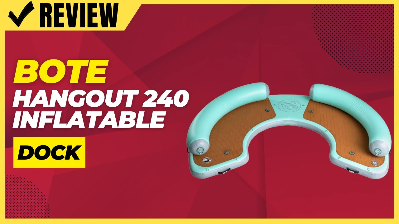 Bote Hangout 240 Inflatable Dock Review - YouTube
