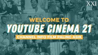 SELAMAT DATANG DI YOUTUBE CINEMA 21!