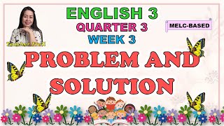 ENGLISH 3 || QUARTER 3 WEEK 3 | PROBLEM AND SOLUTION | MELC-BASED