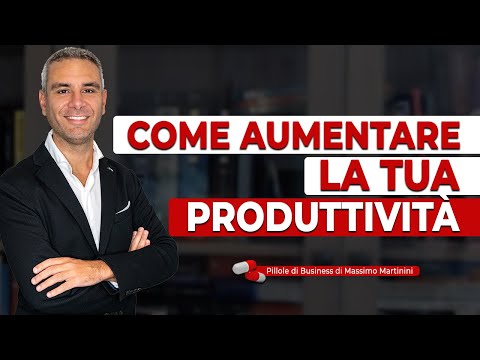 Come aumentare LA TUA PRODUTTIVITÀ