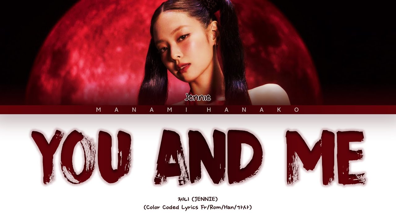{VOSTFR} JENNIE (제니) - 'YOU & ME' (Color Coded Lyrics Français/Rom/Han