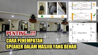 CARA PENEMPATAN SPEAKER DALAM MASJID YANG BENAR || INI PENTING BANGET & JARANG DIPERHATIKAN