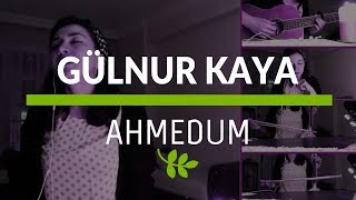 Gülnur Kaya | Ahmedum Resimi