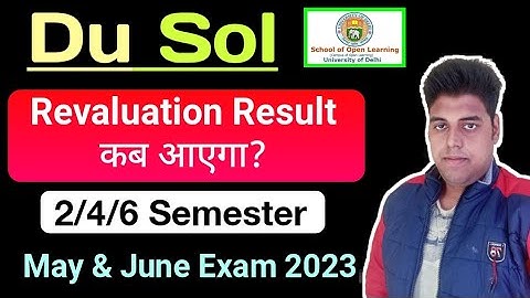 DU SOL Revaluation Result Update 2nd / 4th / 6th Semester May June exam 2023 |Sol revaluation Result