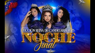 ELECCIÓN DE REINA DE CANDELARIA 2025 - NOCHE FINAL