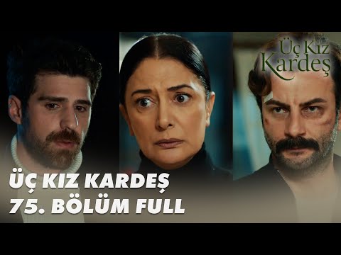 Üç Kız Kardeş 75. Bölüm - Full Bölüm