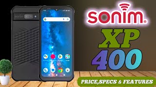 Sonim XP400 5G Price,official look and design specs and features review