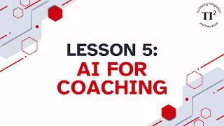 AI Lesson 5: AI for Coaching