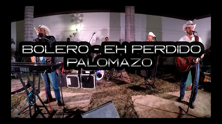 Bolero Eh Perdido - Palomazo Hnos Quintana ft. Jul...