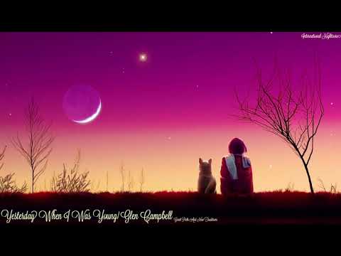 Nightcore Yesterday When I Was Young Glen Campbell
