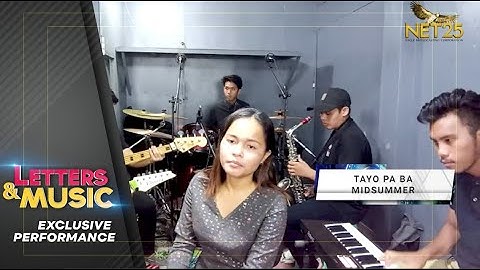 Midsummer - Tayo Pa Ba (NET25 Letters and Music Online)