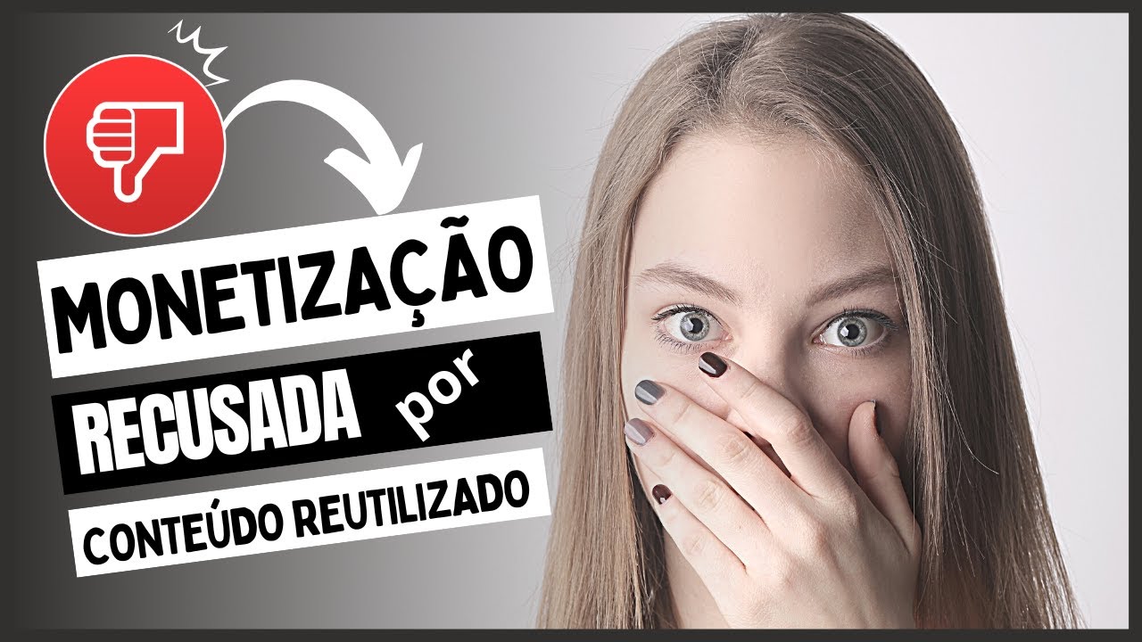 Monetização Recusada por Conteúdo Reutilizado? - Conteúdo Reutilizado ...