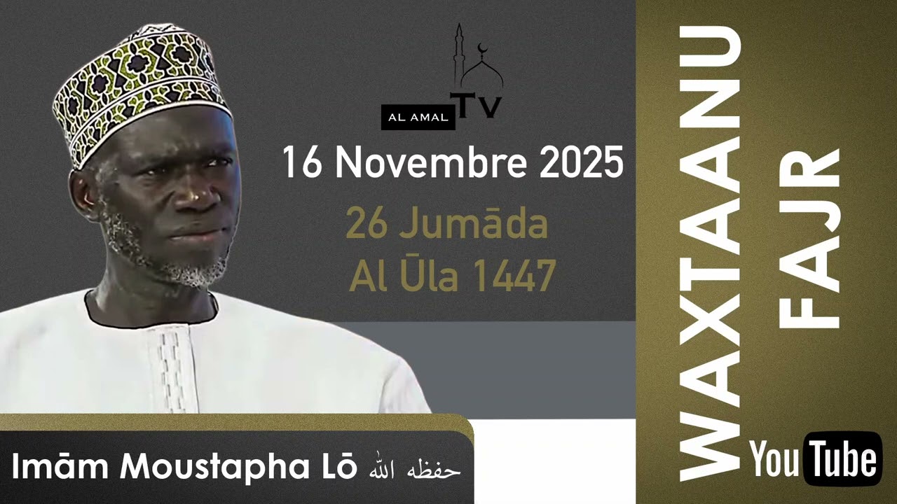 Waxtaanu Fajr [إقترب للناس حسابهم وهم في غفلة معرضون] - Imām Moustapha Lo [09-11-2025]