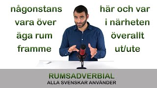 RUMSADVERBIAL ALLA SVENSKAR ANVÄNDER!!!
