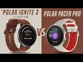 Polar Ignite 3 Titanium VS Polar Pacer Pro