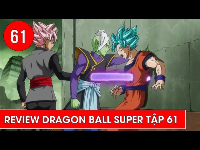 Review Dragon Ball Super - Bảy Viên Ngọc Rồng Siêu Cấp Tập 61: Tham Vọng  Của Zamasu - Youtube