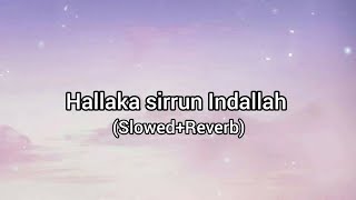 Hallaka sirrun Indallah (Slowed Reverb)Nasheed By Mishary Bin Rashid Lofi #nasheed #peaceful