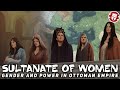 Sultanate of women in the ottoman empire documentary