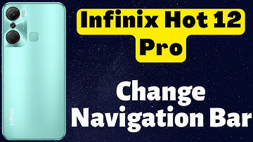 Infinix Hot 12 Pro back button, Infinix Hot 12 Pro navigation bar, How to change navigation bar
