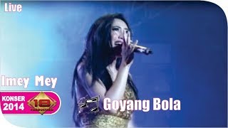 Live Konser ~ Imey mey - Goyang Bola @Serang 30 Mei 2014