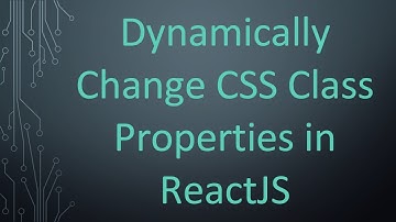 Dynamically Change CSS Class Properties in ReactJS